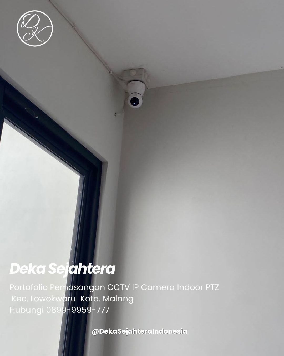Teknisi Deka Sejahtera memasang IP Camera Indoor PTZ di rumah Perumahan Grand Aleena Lowokwaru Malang