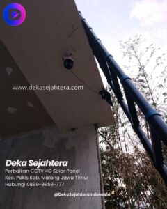 Proses perbaikan CCTV Solar Panel oleh Tim Teknisi Deka Sejahtera di Pakis Kabupaten Malang